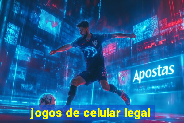 jogos de celular legal